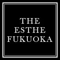THE ESTHE FUKUOKA