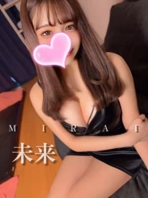 未来ちゃん❤️絶対アイドル❤️さん | 絶対美女のみ採用！！「クライマックス」GRAND OPEN！